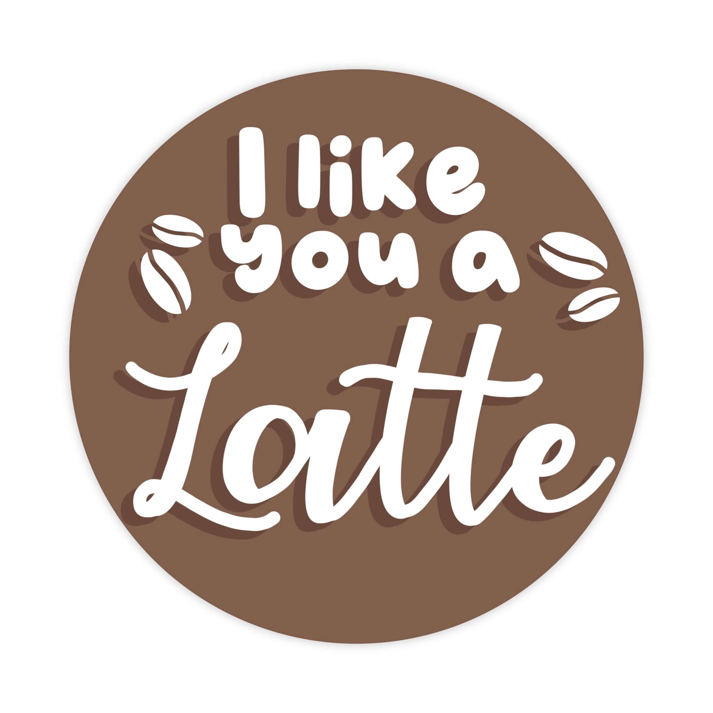 I Like You A Latte Sticker