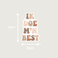 Ik Doe Mn Best Sticker