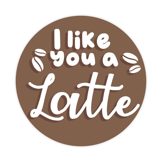 I Like You A Latte Sticker