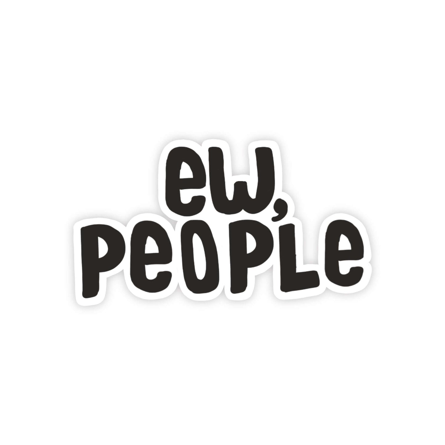 Ew, people Sticker