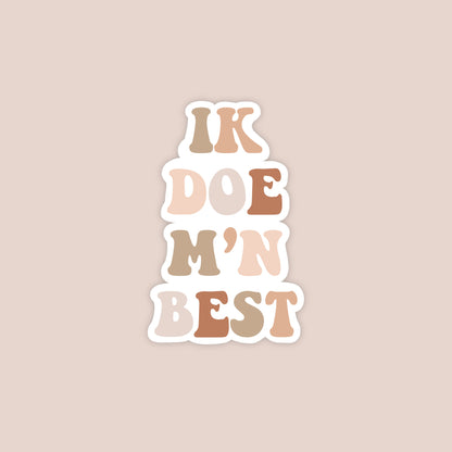 Ik Doe Mn Best Sticker