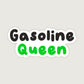 Gasoline Queen Sticker
